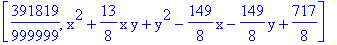 [391819/999999, x^2+13/8*x*y+y^2-149/8*x-149/8*y+717/8]